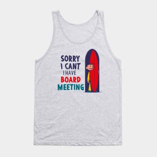 Sorry I Can't I Have Board Meeting Funny Tank Top